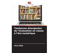 Tendances émergentes de l'évaluation en classe à l'ère numérique