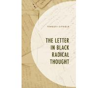 Tendayi Sithole The Letter in Black Radical Thought (Copertina rigida)