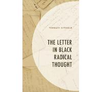 Tendayi Sithole The Letter in Black Radical Thought (Copertina rigida)