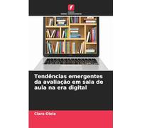 Tendências emergentes da avaliação em sala de aula na era digital