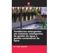 Tendências emergentes em sistemas inteligentes de gestão da água e gestão sustentável da água