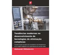 Tendências modernas no desenvolvimento de tecnologias de otimização complexas: Transformação inovadora do ecossistema e da infraestrutura de um objeto ... supersistema de controlo online conectado.