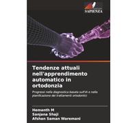 Tendenze attuali nell'apprendimento automatico in ortodonzia: Progressi nella diagnostica basata sull'IA e nella pianificazione dei trattamenti ortodontici