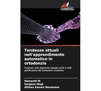 Tendenze attuali nell'apprendimento automatico in ortodonzia: Progressi nella diagnostica basata sull'IA e nella pianificazione dei trattamenti ortodontici