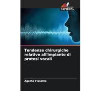 Tendenze chirurgiche relative all'impianto di protesi vocali