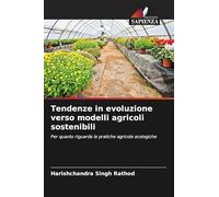 Tendenze in evoluzione verso modelli agricoli sostenibili: Per quanto riguarda le pratiche agricole ecologiche