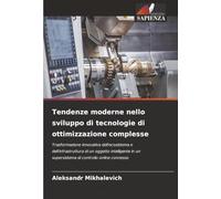 Tendenze moderne nello sviluppo di tecnologie di ottimizzazione complesse: Trasformazione innovativa dell'ecosistema e dell'infrastruttura di un ... un supersistema di controllo online connesso