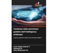Tendenze nella previsione guidata dall'intelligenza artificiale: Progressi, applicazioni e direzioni future dei sistemi intelligenti