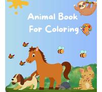 Tender Animal Book For Coloring: Color, play and explore the animal world for children between 3 - 10 years old