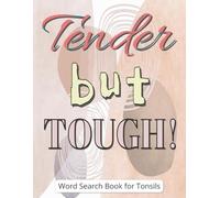 Tender but Tough! - Word Search Book for Tonsils: Post Tonsillectomy Gifts for Kids, Teens, and Adults | Large Print Word Find Puzzles During Recovery ... | Includes a Funny Get Well Message Page