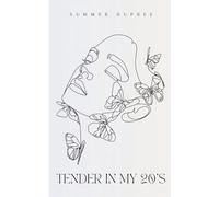 Tender in my 20's words from my early twenties written by the sea meant for the soul