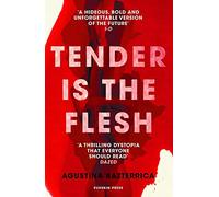 Tender is the Flesh: by Agustina Bazterrica