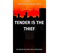 TENDER IS THE THIEF: They Hustled the System. Then It Hustled Back.