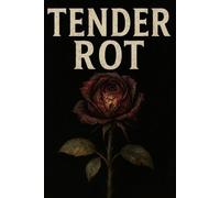 Tender Rot: A Love Story for the Already Dead