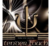 Tender Touch - Take Me Away