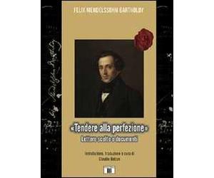 «Tendere alla perfezione». Lettere scelte e documenti