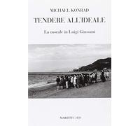 Tendere all'ideale. La morale di Luigi Giussani