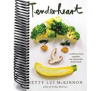 Tenderheart: A Cookbook About Vegetables and Unbreakable Family Bonds [Spiral-bound] Hetty McKinnon