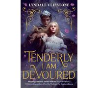 Tenderly I am Devoured : A swoony gothic romance