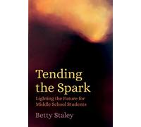 Tending the Spark - Lighting the Future for Middle School Students