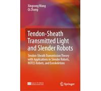 Tendon-sheath Transmitted Light and Slender Robots: Tendon-sheath Transmission Theory With Applications in Slender Robots, Notes Robots, and Exoskeletons