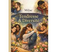 Tendresse & Diversité: Illustrations à colorier sur la beauté des liens humains