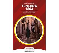 Tenebra 1862 - Lapegna Marco
