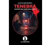 Tenebra. Racconti nel cuore della notte