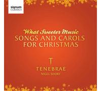 Tenebrae What Sweeter Music: Songs and Carols for Christmas (CD) Album