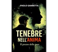 TENEBRE NELL'ANIMA: Il prezzo della pace
