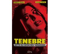 Tenebre. Sotto gli occhi dell'assassino - Tentori Antonio, Lasagna Roberto
