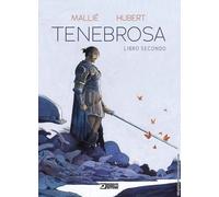 Tenebrosa Vol. 2 - Libro Secondo - Sergio Bonelli Editore - Italiano