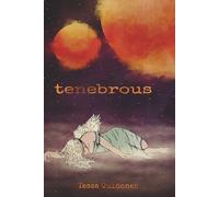 tenebrous: The Prologue to the Blue Light Series