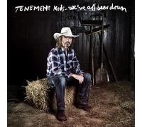 Tenement Kids - WE'VE ALL BEEN DOWN