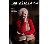 Tenera è la vestale. Omaggio a Mary de Rachewiltz. Vol. 1
