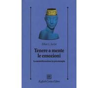 Tenere a mente le emozioni. La mentalizzazione in psicoterapia