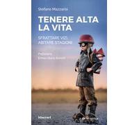 Tenere alta la vita. Sfrattare vizi, abitare stagioni