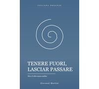 Tenere Fuori, Lasciar Passare: Non c'è oltre senza confine
