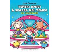 Teneri amici a spasso nel tempo. Da colorare. Ediz. illustrata