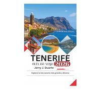 TENERIFE GUÍA DE VIAJE 2026: Explora la isla canaria más grande y diversa