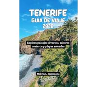 TENERIFE Guía de viaje 2026: Explora paisajes diversos, sabores costeros y playas soleadas