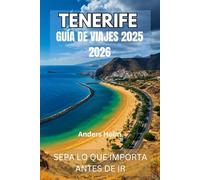 TENERIFE GUÍA DE VIAJES 2025 2026: SEPA LO QUE IMPORTA ANTES DE IR