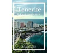 Tenerife Guida di viaggio 2025: Una guida semplice, bella e pratica