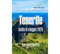 Tenerife Guida di viaggio 2026: Alla scoperta di villaggi abbandonati, punti panoramici segreti e cappelle tranquille oltre i sentieri turistici