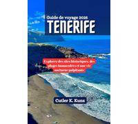 TENERIFE Guide de voyage 2025: Explorez des sites historiques, des plages immaculées et une vie nocturne palpitante