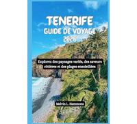 TENERIFE Guide de voyage 2026: Explorez des paysages variés, des saveurs côtières et des plages ensoleillées