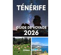 Ténérife guide de voyage 2026: Explorez les plages, les principales attractions, les aventures passionnantes, la culture locale et les itinéraires ... les couples et les voyageurs en solo