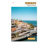 Tenerife Guide de Voyage: Attractions, plages, cuisine locale, activités de plein air et excursions d'une journée dans les îles Canaries