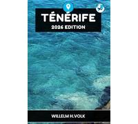 TÉNÉRIFE GUIDE DE VOYAGE: Découvrez les principales attractions de Tenerife, les joyaux cachés, les activités de plein air, la culture et les secrets locaux pour un explorateur solo aventureux