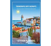 Tenerife Off Script: The Local’s Guide to Spain’s Sun-Kissed Island